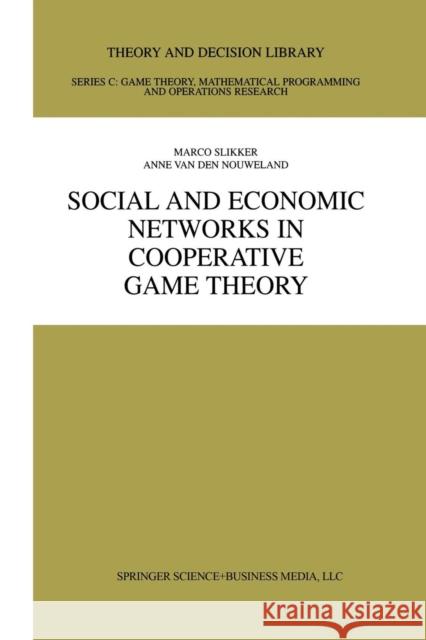 Social and Economic Networks in Cooperative Game Theory Marco Slikker Anne Va 9781461356196 Springer