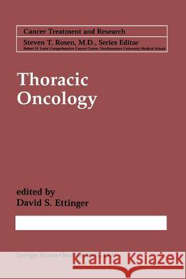 Thoracic Oncology David S. Ettinger David S 9781461356295 Springer