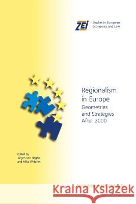 Regionalism in Europe: Geometries and Strategies After 2000 Von Hagen, Jürgen 9781461356561 Springer