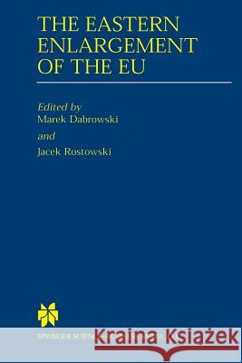 The Eastern Enlargement of the Eu Dabrowski, Marek 9781461356899