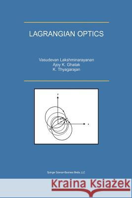 Lagrangian Optics V. Lakshminarayanan Ajoy Ghatak K. Thyagarajan 9781461356905