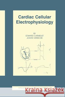 Cardiac Cellular Electrophysiology: Southwest Germany in the Late Paleolithic and Mesolithic Carmeliet, Edward 9781461356929 Springer