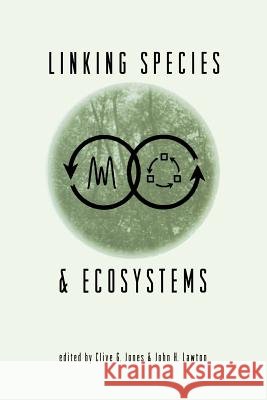Linking Species & Ecosystems Clive G. Jones John H. Lawton Clive G 9781461357148