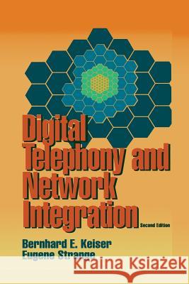 Digital Telephony and Network Integration Bernard E. Keiser Eugene Strange 9781461357216 Springer