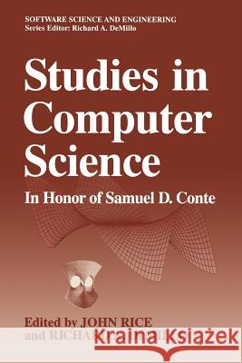 Studies in Computer Science: In Honor of Samuel D. Conte Rice, John R. 9781461357230 Springer