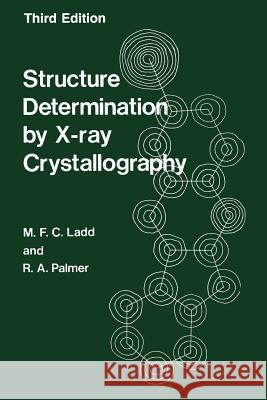 Structure Determination by X-Ray Crystallography Ladd, M. 9781461357247 Springer