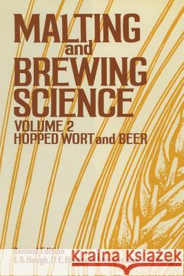 Malting and Brewing Science: Volume II Hopped Wort and Beer Hough, J. S. 9781461357278 Springer