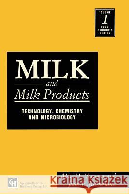 Milk and Milk Products: Technology, Chemistry and Microbiology VarnAm, Alan H. 9781461357322 Springer