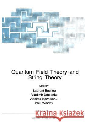 Quantum Field Theory and String Theory L. Baulieu Vladimir Dotsenko Vladimir Kazakov 9781461357353