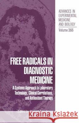 Free Radicals in Diagnostic Medicine: A Systems Approach to Laboratory Technology, Clinical Correlations, and Antioxidant Therapy Armstrong, Donald 9781461357421