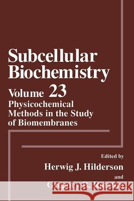 Physicochemical Methods in the Study of Biomembranes Herwig J. Hilderson Gregory B. Ralston Herwig J 9781461357575