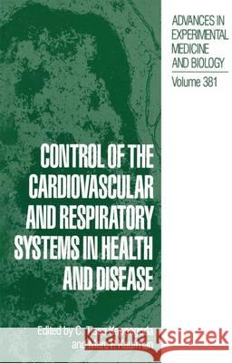 Control of the Cardiovascular and Respiratory Systems in Health and Disease C. Tissa Kappagoda Marc P. Kaufman 9781461357735 Springer