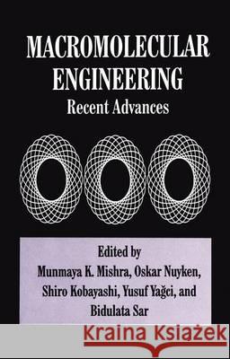 Macromolecular Engineering: Recent Advances Kobayashi, S. 9781461357780 Springer