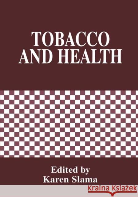 Tobacco and Health K. Slama 9781461357797 Springer