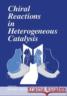 Chiral Reactions in Heterogeneous Catalysis V. DuBois G. Jannes 9781461357803 Springer