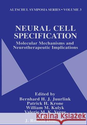 Neural Cell Specification: Molecular Mechanisms and Neurotherapeutic Implications Juurlink, Bernhard H. J. 9781461357902