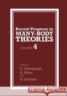 Recent Progress in Many-Body Theories: Volume 4 Mitter, H. 9781461357940 Springer