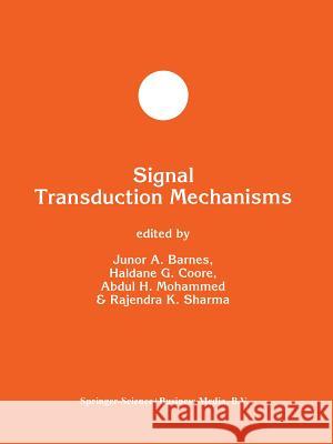 Signal Transduction Mechanisms J. A. Barnes H. G. Coore Abdul H. Mohammed 9781461358336 Springer