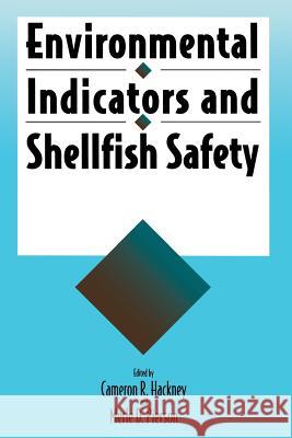 Environmental Indicators and Shellfish Safety Cameron R. Hackney Merle D. Pierson Cameron R 9781461358435 Springer