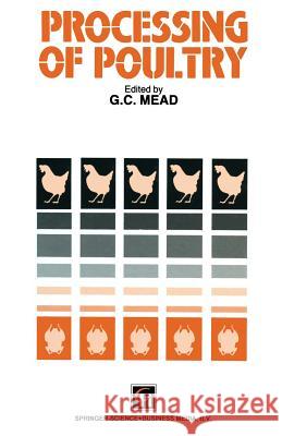 Processing of Poultry G. C. Mead G. C 9781461358541 Springer