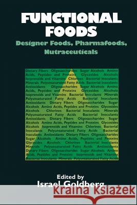 Functional Foods: Designer Foods, Pharmafoods, Nutraceuticals Goldberg, I. 9781461358619