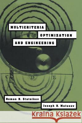 Multicriteria Optimization and Engineering R. B. Statnikov J. B. Matusov 9781461358695 Springer