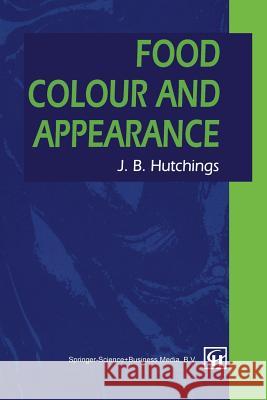 Food Colour and Appearance John B. Hutchings 9781461358855 Springer