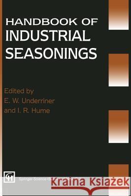 Handbook of Industrial Seasonings E. W. Underriner E. W 9781461358947 Springer