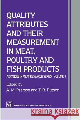 Quality Attributes and Their Measurement in Meat, Poultry and Fish Products Pearson, A. M. 9781461359067 Springer
