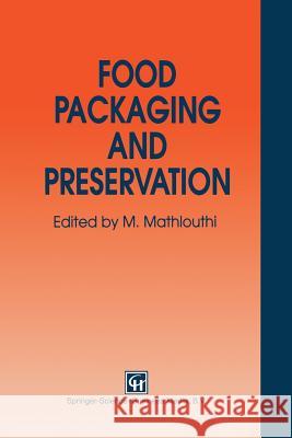 Food Packaging and Preservation M. Mathlouthi 9781461359098 Springer