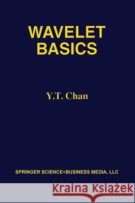 Wavelet Basics Y. T Y. T. Chan 9781461359296 Springer