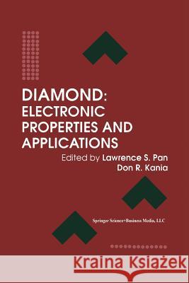 Diamond: Electronic Properties and Applications Lawrence S. Pan Don R. Kania 9781461359517 Springer