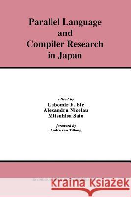 Parallel Language and Compiler Research in Japan Lubomir Bic Alexandru Nicolau Mitsuhisa Sato 9781461359579 Springer
