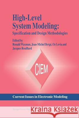High-Level System Modeling: Specification Languages Bergé, Jean-Michel 9781461359739