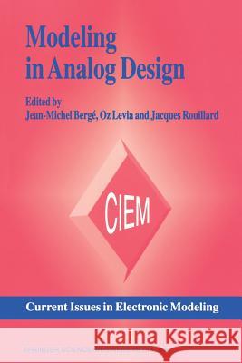 Modeling in Analog Design Jean-Michel Berge Oz Levia Jacques Rouillard 9781461359883