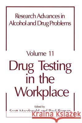Drug Testing in the Workplace S. MacDonald P. Roman 9781461360179 Springer
