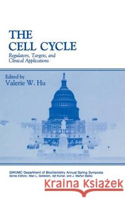 The Cell Cycle: Regulators, Targets, and Clinical Applications Hu, Valerie W. 9781461360278 Springer