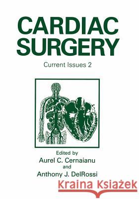 Cardiac Surgery: Current Issues 2 Cernaianu, A. C. 9781461360285 Springer