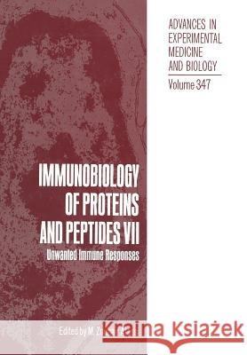 Immunobiology of Proteins and Peptides VII: Unwanted Immune Responses Atassi, M. Zouhair 9781461360308