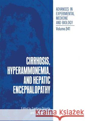 Cirrhosis, Hyperammonemia, and Hepatic Encephalopathy Santiago Grisolia Vicente Felipo 9781461360582 Springer