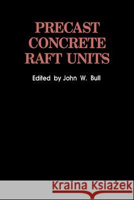 Precast Concrete Raft Units J. W. Bull 9781461361350 Springer