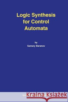 Logic Synthesis for Control Automata Samary Baranov 9781461361589 Springer