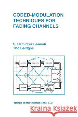 Coded-Modulation Techniques for Fading Channels Seyed Hamidrez Tho Le-Ngoc                              Seyed Hamidreza Jamali 9781461361763 Springer