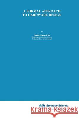 A Formal Approach to Hardware Design  9781461361930 Springer