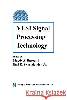 VLSI Signal Processing Technology Magdy A E. Swartzlander 9781461361992 Springer