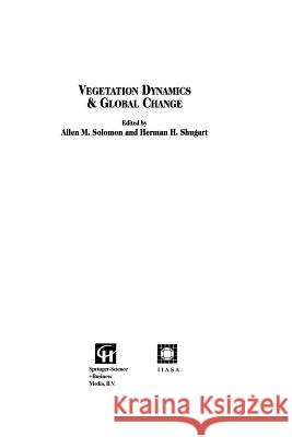 Vegetation Dynamics & Global Change Allen M. Solomon H. H. Shugart Herman Shugart 9781461362173 Springer