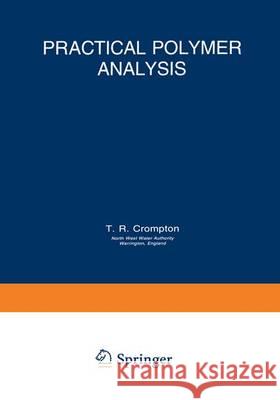 Practical Polymer Analysis Crompton, T. R. 9781461362463 Springer
