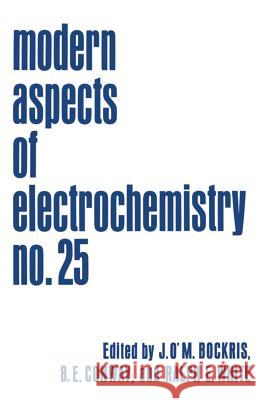 Modern Aspects of Electrochemistry: Volume 25 Bockris, John O'm 9781461362470 Springer