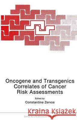 Oncogene and Transgenics Correlates of Cancer Risk Assessments Constantine Zervos 9781461363330 Springer