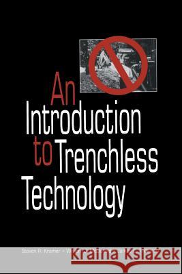 An Introduction to Trenchless Technology Steven R. Kramer William J. McDonald James C., Jr. Thomson 9781461363347 Springer